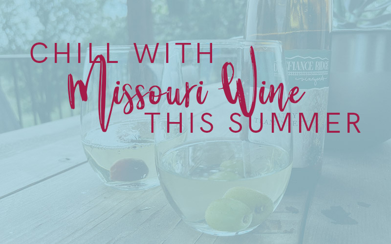 Chill with Missouri Wine this Summer