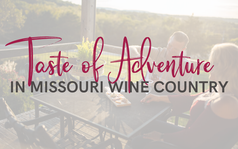 Taste of Adventure in Missouri WIne Country