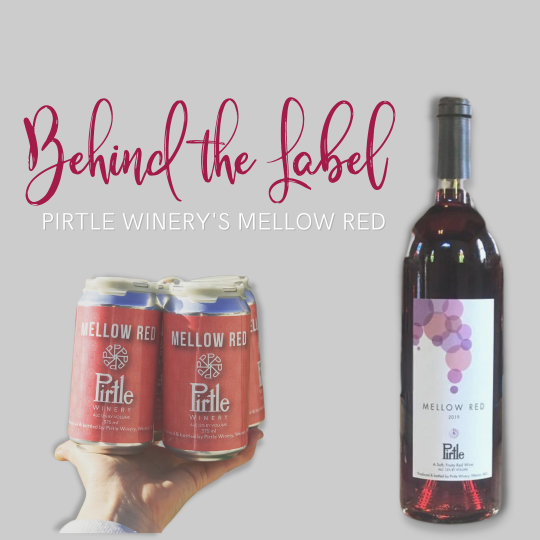 Behind the Label - Pirtle Winery Mellow Red
