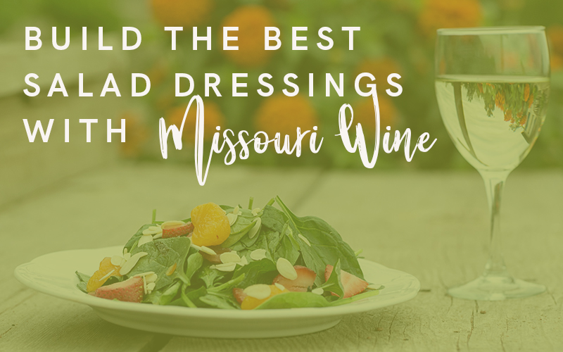 Build the Best Salad Dressings with Missouri Wine 