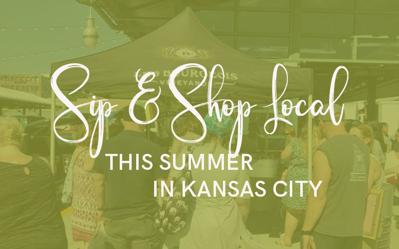 Sip and Shop Local This Summer in Kansas City