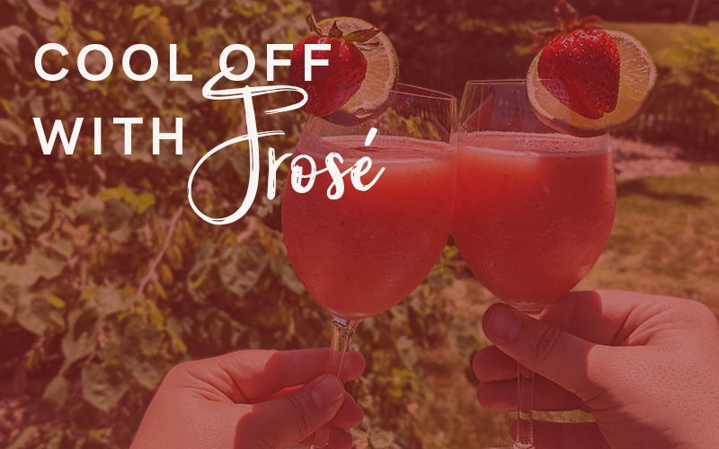 Cool Off with Frosé