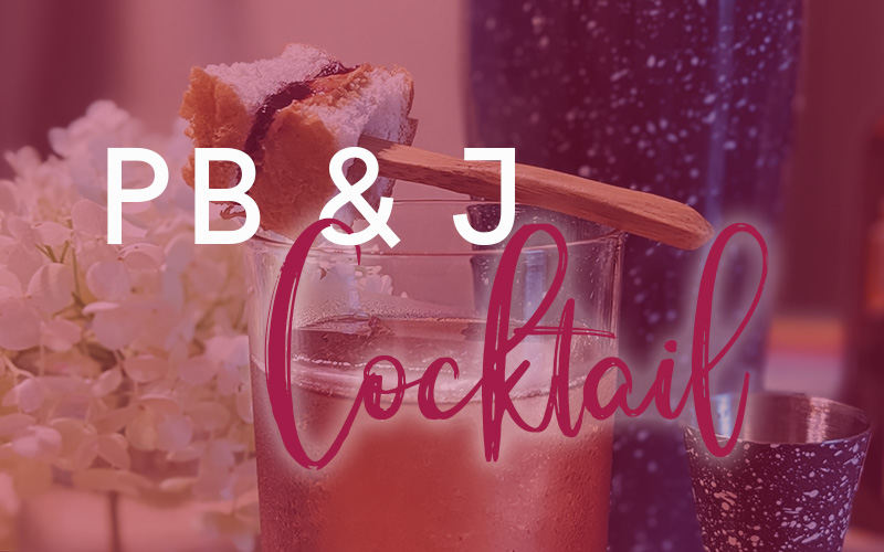 PB & J Cocktail text