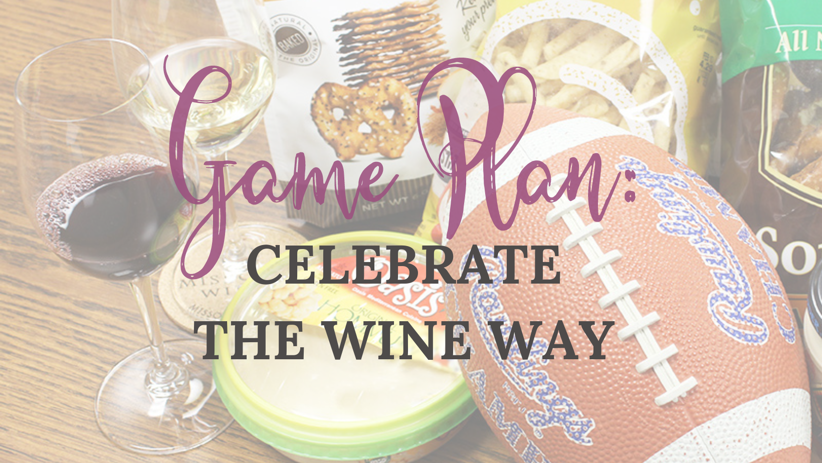 Game Plan: Celebrate the Wine way