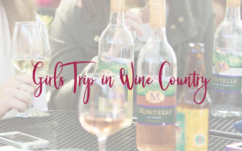 Girls Trip in Wine Country