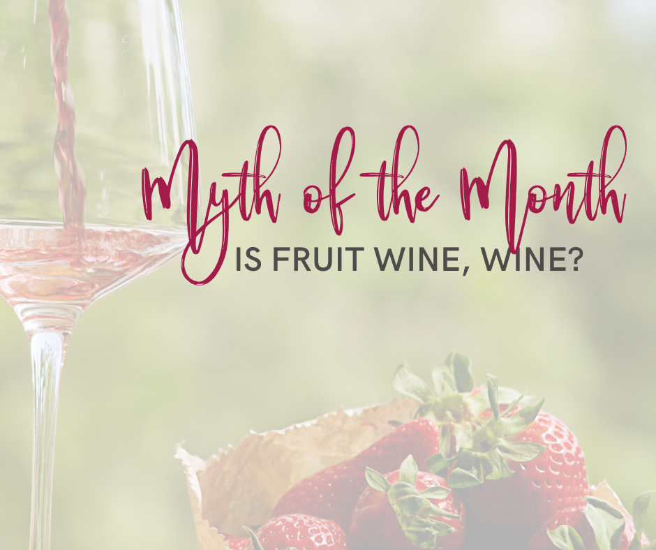 Myth of the Month – Is Fruit Wine, Wine?
