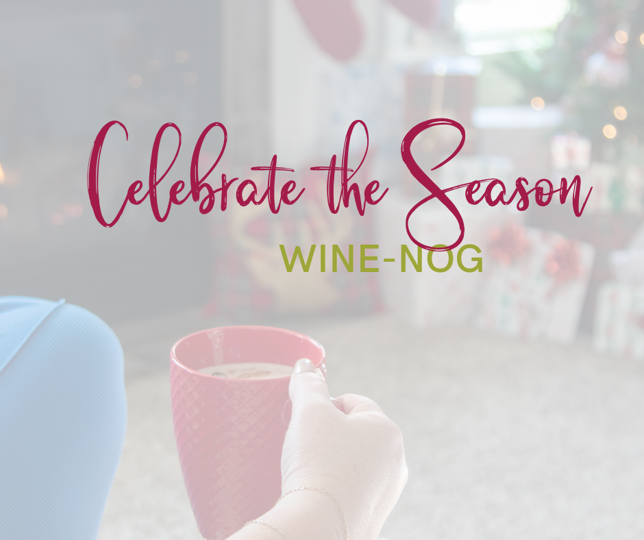 Celebrate the Season - Wine-nog