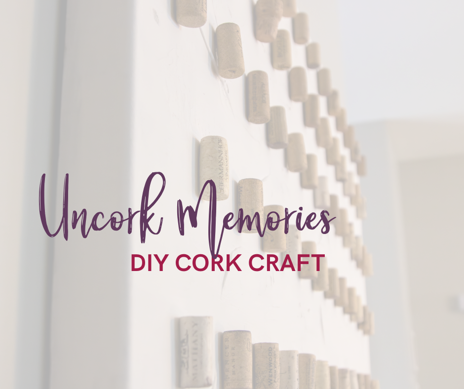 Uncork Memories- DIY Cork Craft