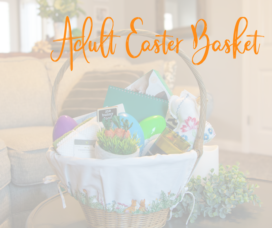 Easter Basket full of goodies with words on the top reading adult easter basket