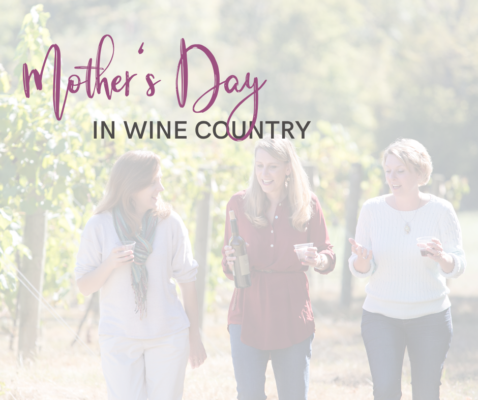 Mother's Day in Wine Country