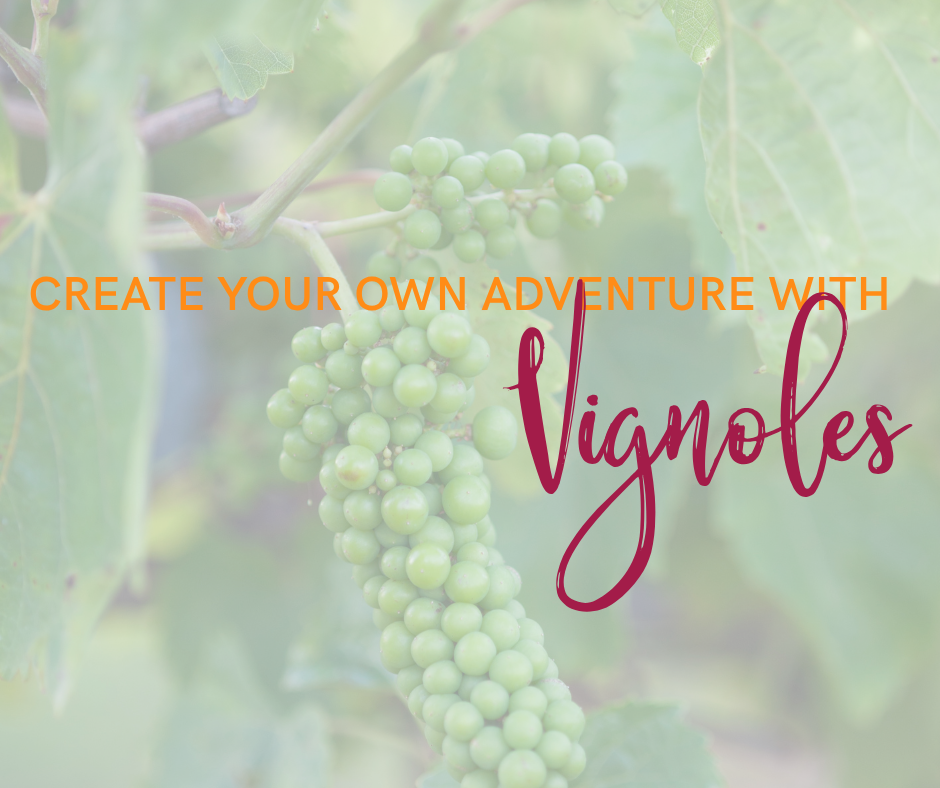 Create Your Own Adventure with Vignoles