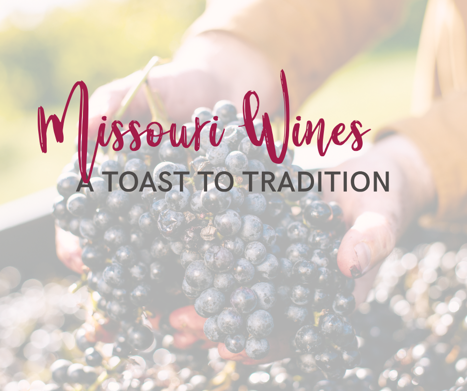 Missouri Wines: A Toast to Tradition