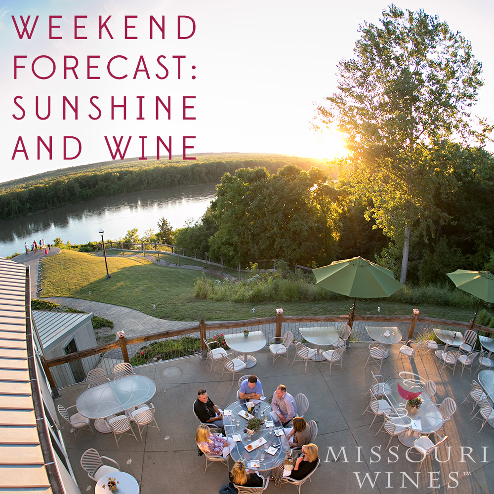 Weekend Forecast- Sunshine and MO Wine! 