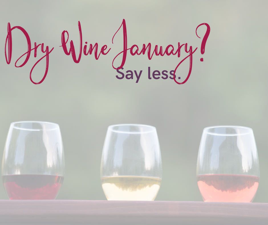 Three glasses of red, white, rosé wine sitting on a ledge. with an overlay of text reading Dry Wine January? Say less.